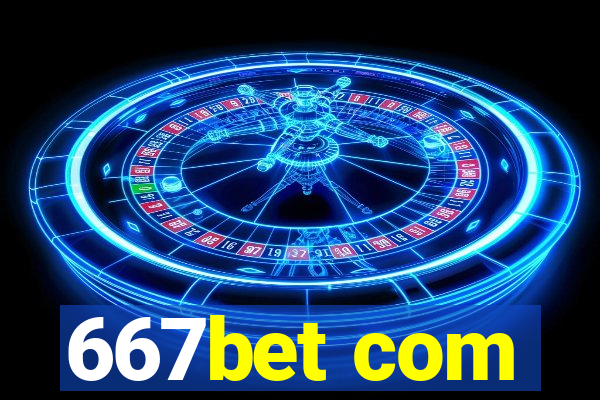 667bet com